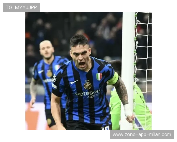 劳塔罗连续参与进球，进攻核心地位明确——引领球队突破新高